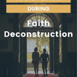 10 things to stop saying during faith deconstruction written on a background of two people walking out of a church.