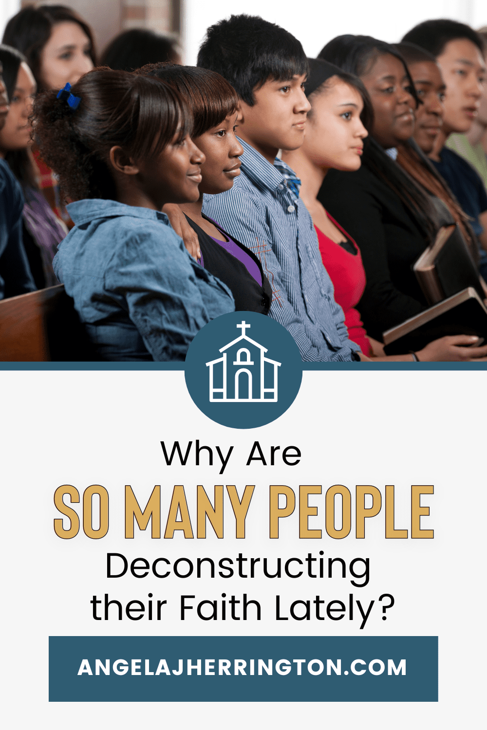 Why are so many people deconstructing their faith lately written on a background of teens sitting in pews.