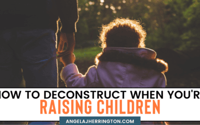Deconstructing While Parenting