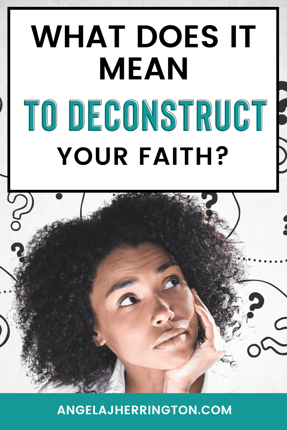 What does it mean to deconstruct your faith from toxic religion?