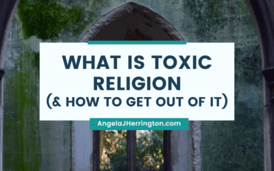 What is Toxic Religion and How to Get Out of It